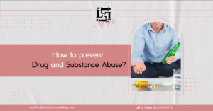 How to Prevent Drug and Substance Abuse