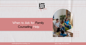 When to Ask for Family Counseling Help