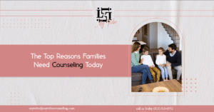 The Top Reasons Families Need Counseling Today