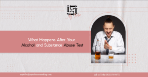 What Happens After Your Alcohol and Substance Abuse Test.