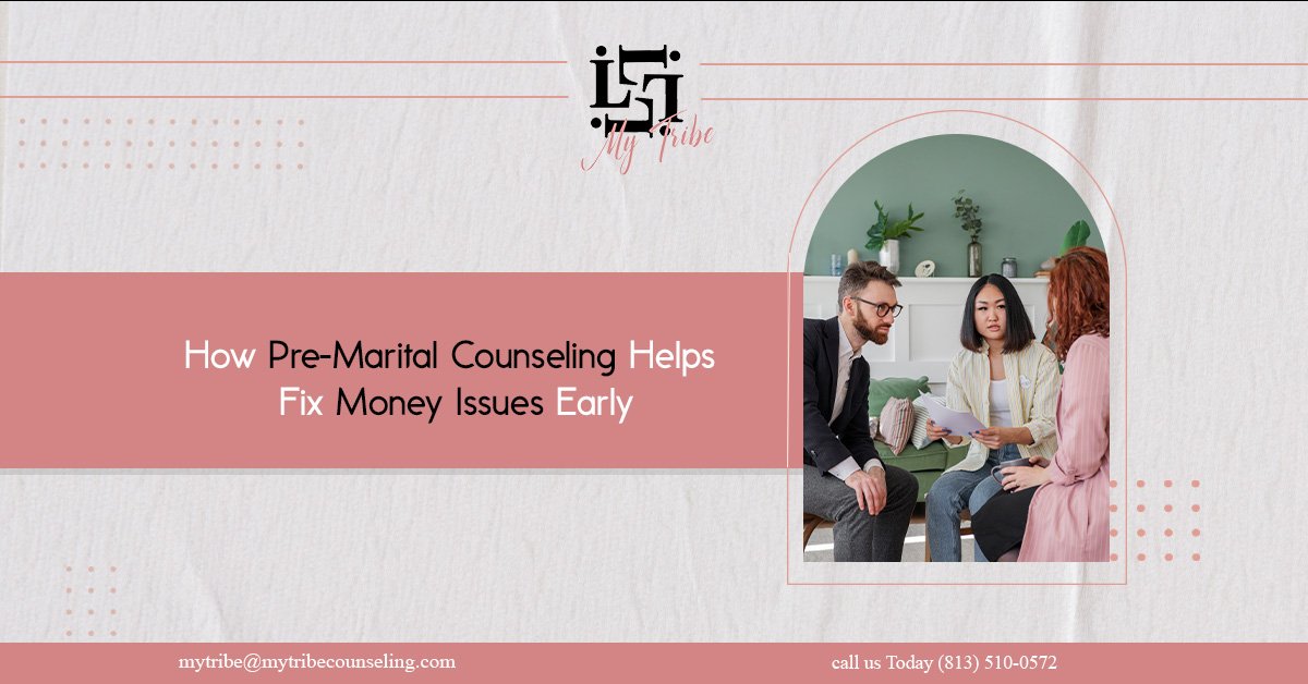 How Pre-Marital Counseling Helps Fix Money Issues Early.